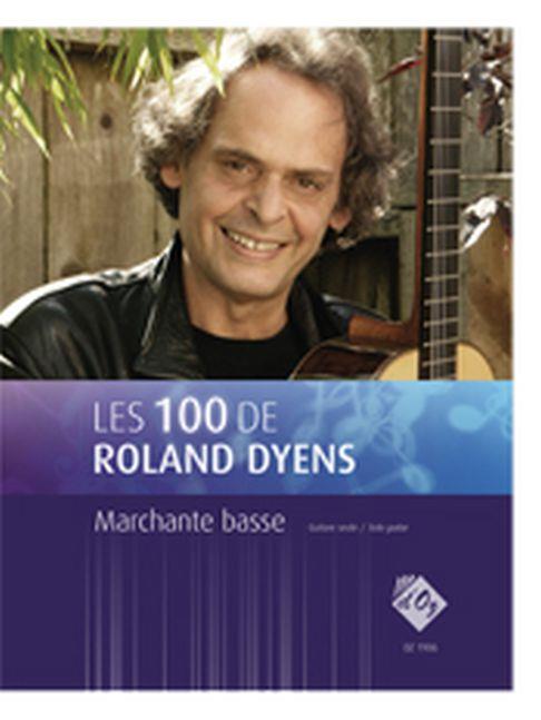 Roland Dyens: Les 100 de Roland Dyens - Marchante basse