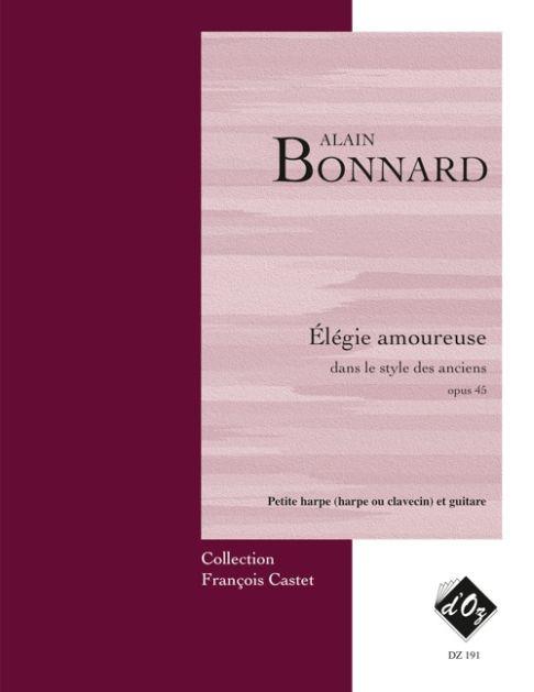 Alain Bonnard: Élégie amoureuse dans le style des anciens, op 45