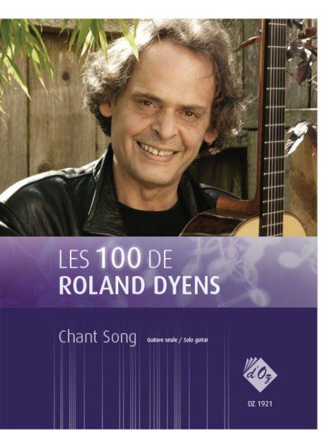 Roland Dyens: Les 100 de Roland Dyens - Chant Song