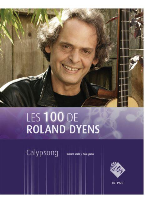 Roland Dyens: Les 100 de Roland Dyens - Calypsong