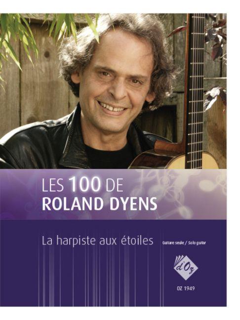 Roland Dyens: Les 100 de Roland Dyens - La harpiste aux étoiles