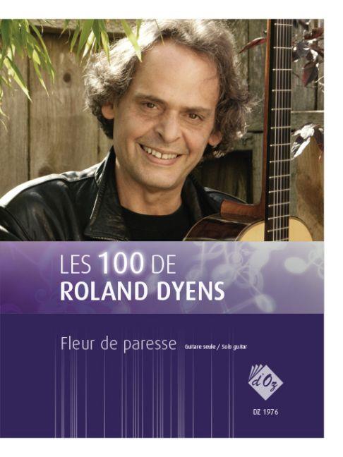 Roland Dyens: Les 100 de Roland Dyens - Fleur de paresse