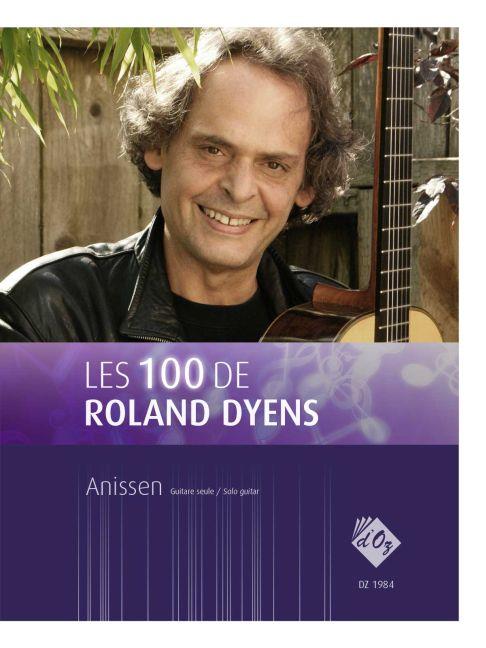 Roland Dyens: Les 100 de Roland Dyens - Anissen