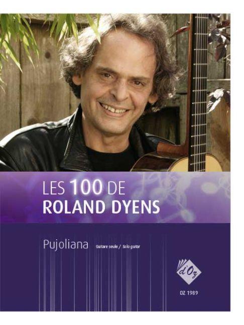 Roland Dyens: Les 100 de Roland Dyens - Pujoliana
