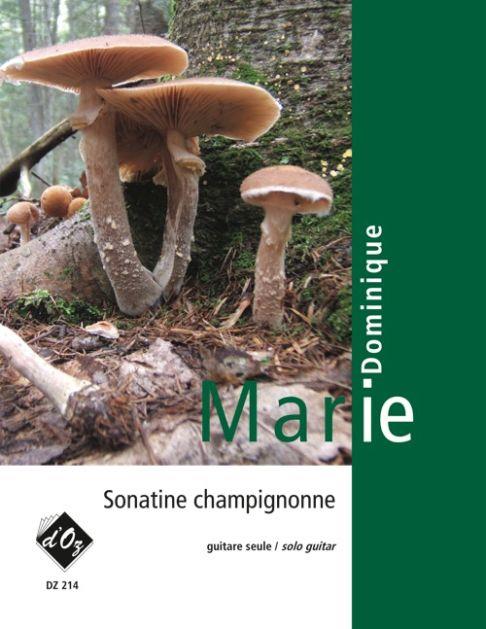 Dominique Marie: Sonatine champignonne