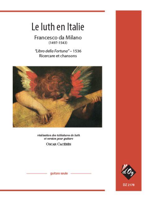 Francesco Da  Milano: Le luth en Italie - Libro della Fortuna