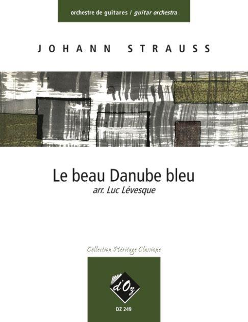 Strauss, Johann: Le beau Danube bleu