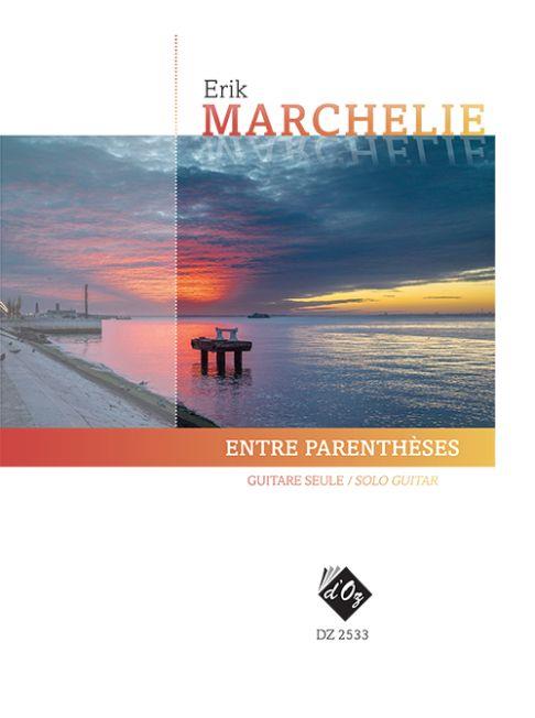 Érik Marchelie: Entre parenthèses