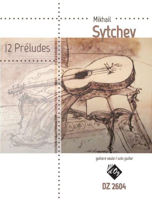 Mikhail Sytchev: 12 Préludes