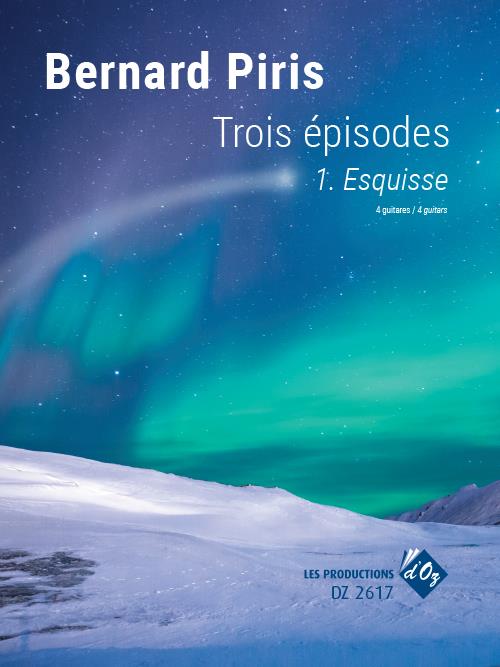Bernard Piris: Trois Épisodes - Esquisse