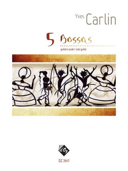 Yves Carlin: 5 Bossas