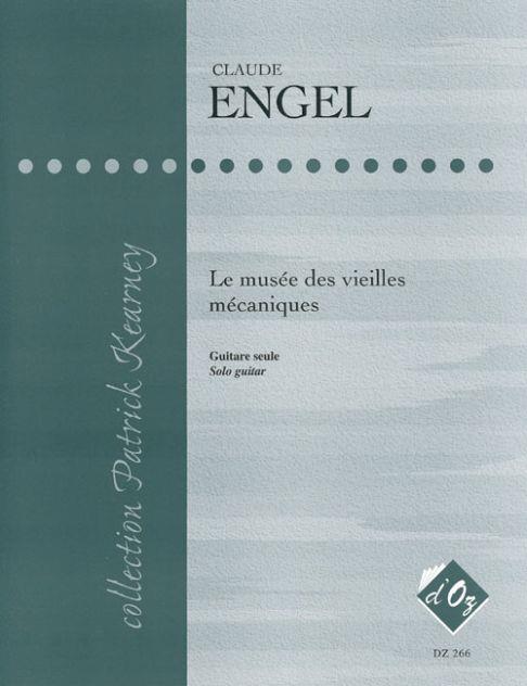 Claude Engel: Le musée des vieilles mécaniques