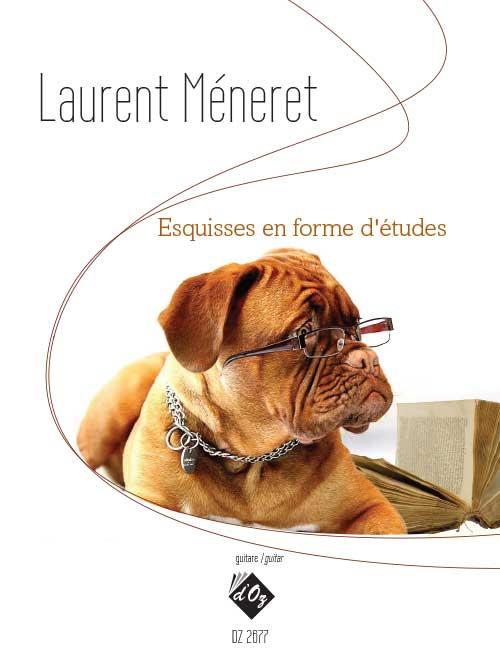 Laurent Méneret: Esquisses En Forme D'Études