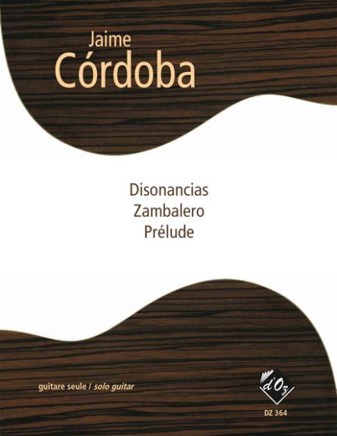 Jaime Córdoba: Disonancias, Zambalero, Prélude