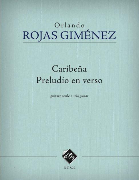 Orlando Rojas Giménez: Caribena, Preludio en verso