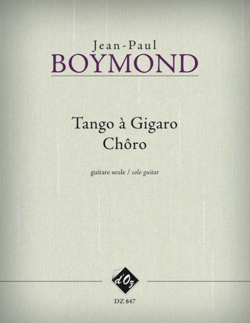 Jean-Paul Boymond: Tango à Gigaro, Chôro