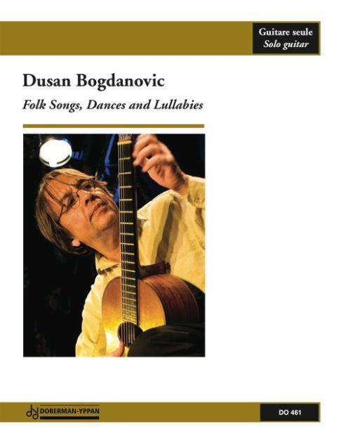 Dusan Bogdanovic: Folk Songs, Dance and Lullabies