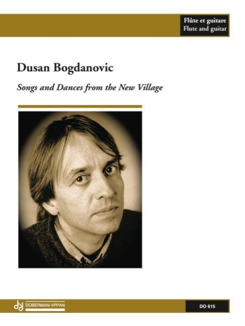 Dusan Bogdanovic: Songs and Dances from the New Village