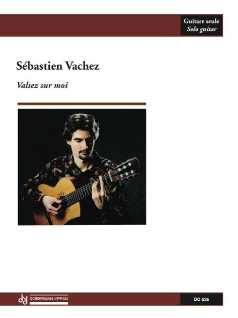 Sébastien Vachez: Valsez sur moi