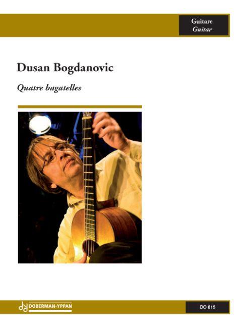 Dusan Bogdanovic: Quatre bagatelles