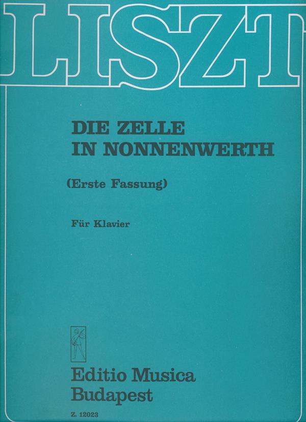 Franz Liszt: Die Zelle in Nonnenwerth((Erste Fassung))