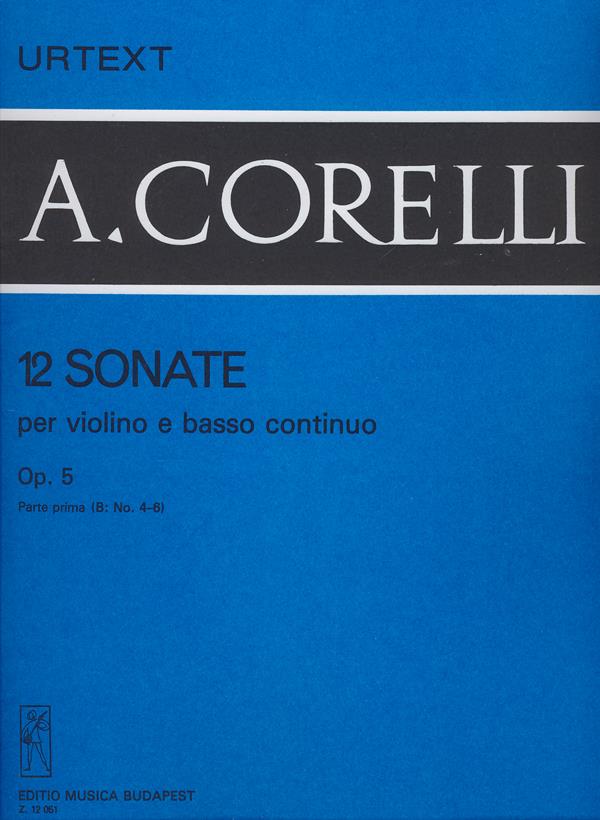 Arcangelo Corelli_Istvan Homolya_Sandor Devich: 12 sonate per violino e basso continuo I-B op. 5