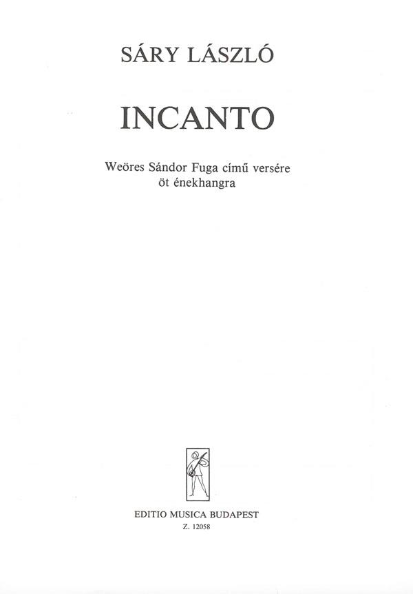 László Sáry: Incanto(nach Gedichten von S. Weöres)