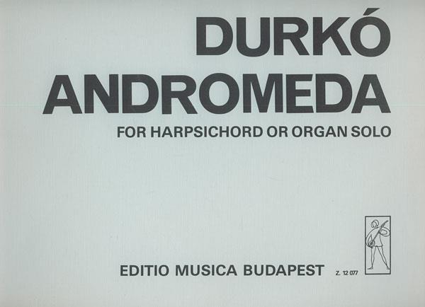 Zsolt Durkó: Andromeda(für Cembalo (Orgel))