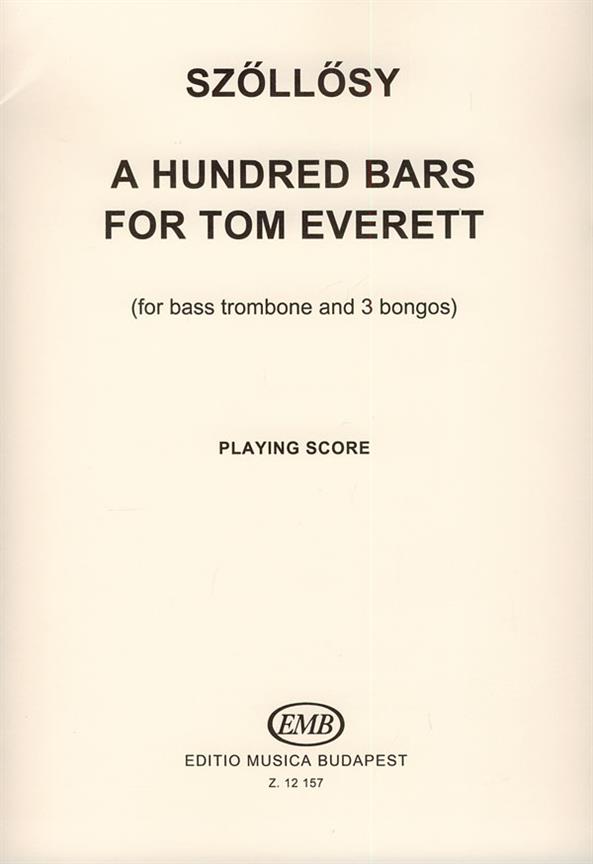 András Szöllösy: A Hundred Bars for Tom Everett für Baöposaune un(für Bassposaune und 3 Bongos)