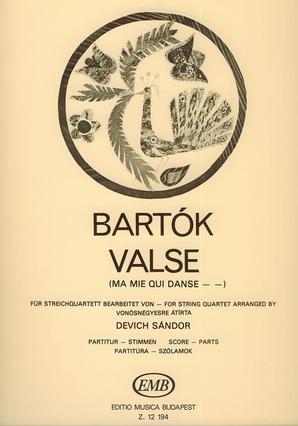 Béla Bartók: Valse (Ma mie qui danse... aus 14 Bagatellen) fü(für Streichquartett)
