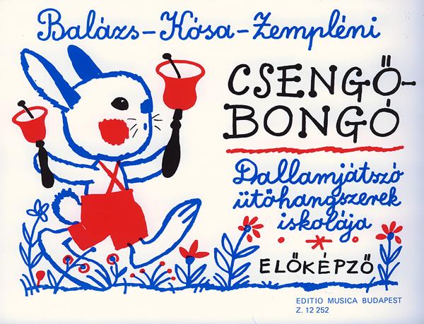 Laszlo Balazs Gabor Kosa Oszkar Zempleni: Csengö-bongó(für Schlaginstrumente. Musik für Kinder)