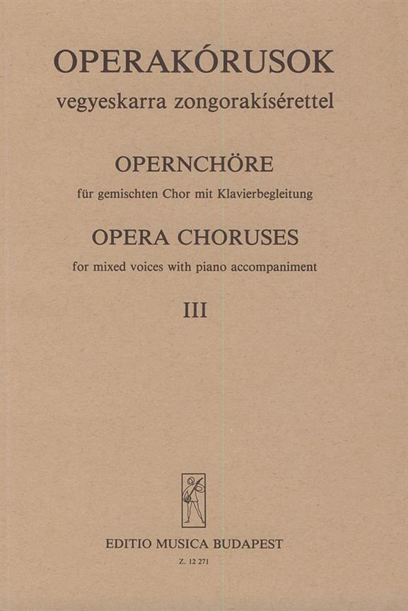 Opernchöre III für gemischten Chor mit Klavierbeg(für gemischten Chor mit Klavierbegleitung)