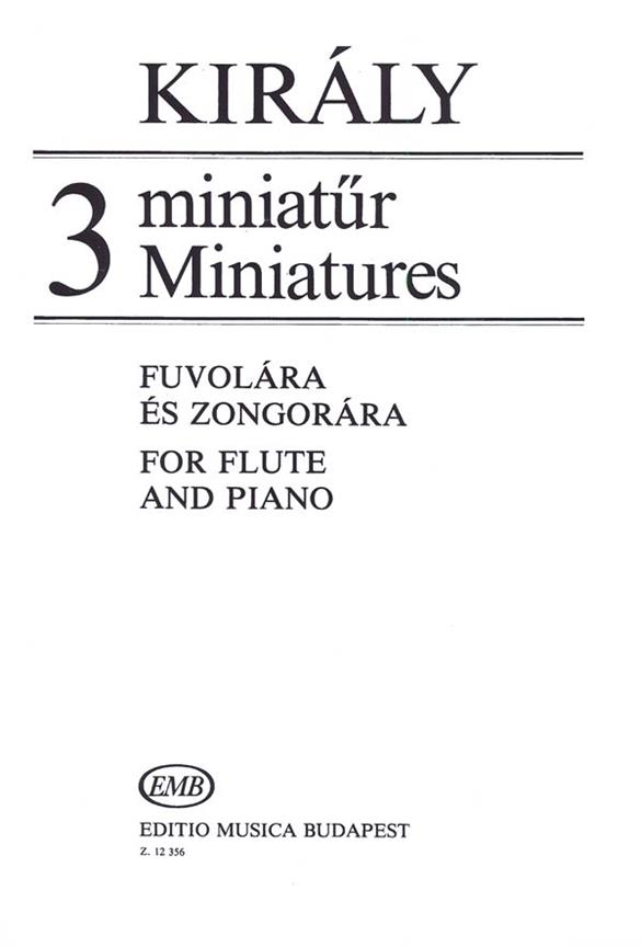 László Király: 3 Miniaturen (Fur Flöte und Klavier)