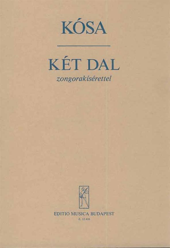 György Kósa: Zwei Lieder nach Texten von M. Babits und A. Tot(nach Texten von M. Babits und A. Tóth)