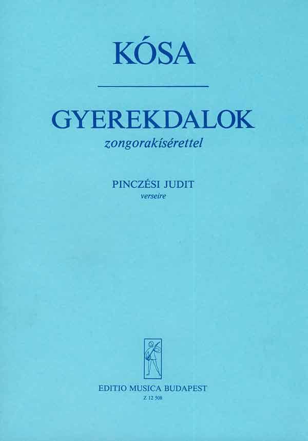 György Kósa: Kinderlieder(nach Gedichten von J. Pinczési)