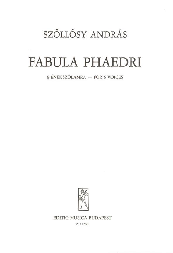 Szőllősy: Fabula Phaedri (For six voices)