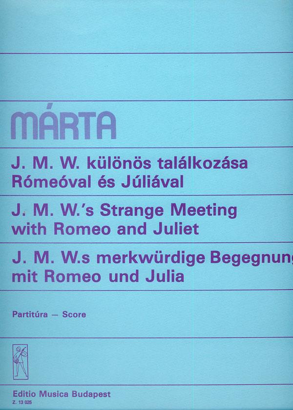 Márta: J. M. W.'s Strange Meeting with Romeo and Juliet