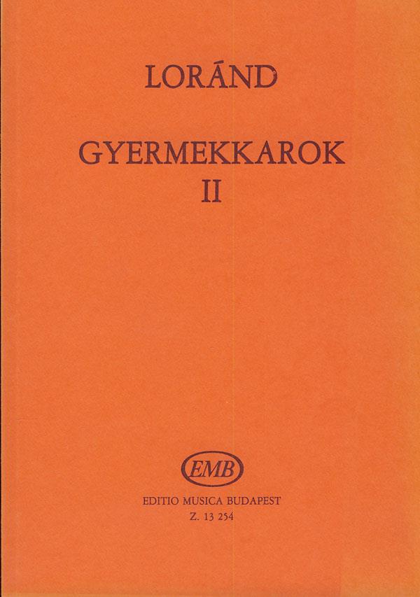 Loránd: Gyermekkarok 2