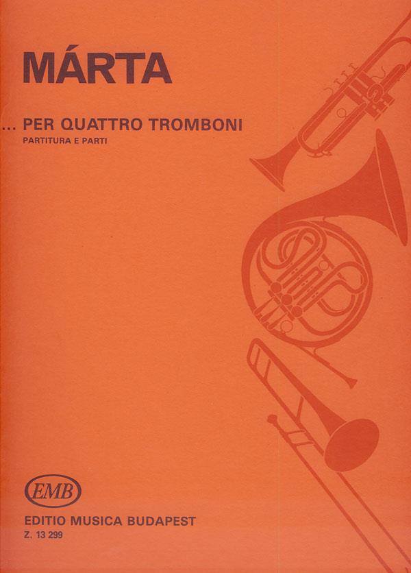 Márta: ...per quattro tromboni