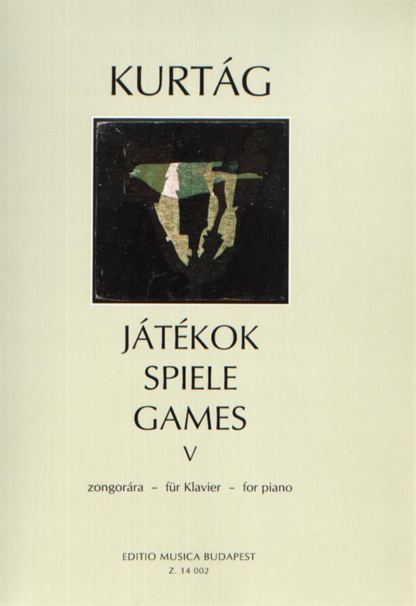 György Kurtág: Jatekok Games Spiele 5