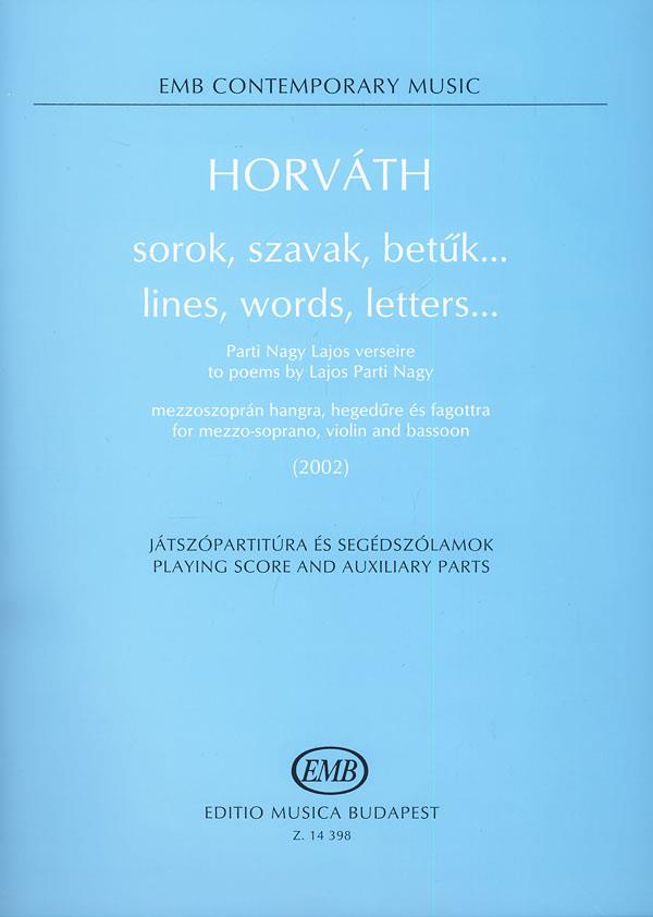 Horváth: lines, words, letters... to poems by Parti Nagy for mezzo-soprano, violin and bassoon