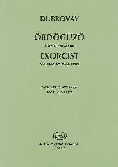 Dubrovay: Exorcist fuer Trombone Quartet