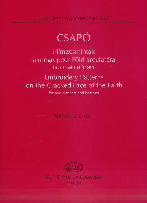 Csapó: Embroidery Patterns on the Cracked Face of the Earth for two clarinets and bassoon