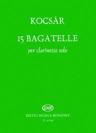 Kocsár: 15 Bagatelle per clarinetto solo