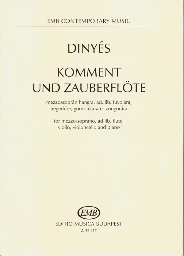 Dinyés: Komment und Zauberflöte for mezzo-soprano, ad lib. flute, violin, violoncello and piano
