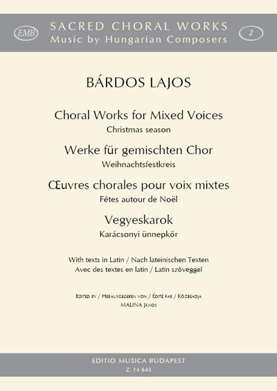 Bardos Lajos: Werke fuer gemischten Chorr Weihnachtsfestkreis