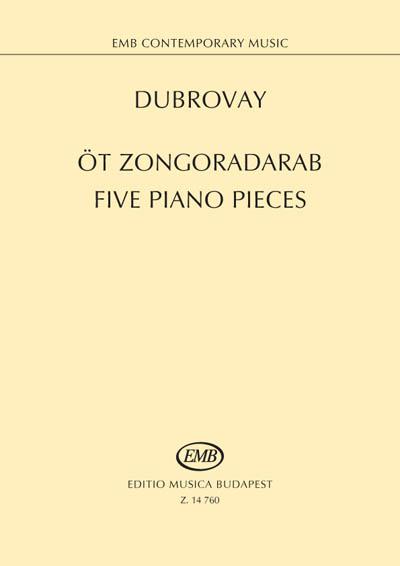 Dubrovay: Five Piano Pieces