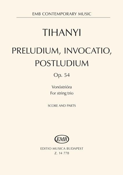 Tihanyi: Preludium, Invocation, Postludium