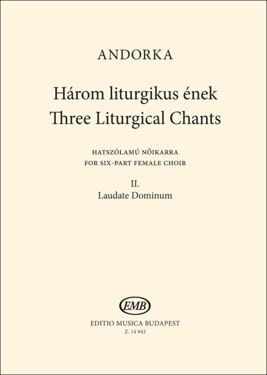 Andorka: Three Liturgical Chants II. Laudate Dominum