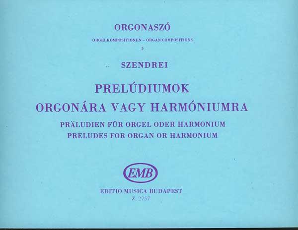 Szendrei: Präludien fuer Orgel oder Harmonium 3